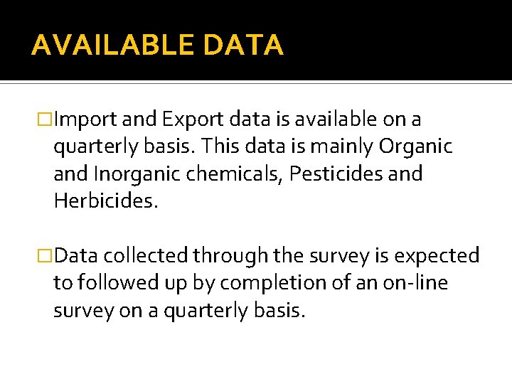 AVAILABLE DATA �Import and Export data is available on a quarterly basis. This data