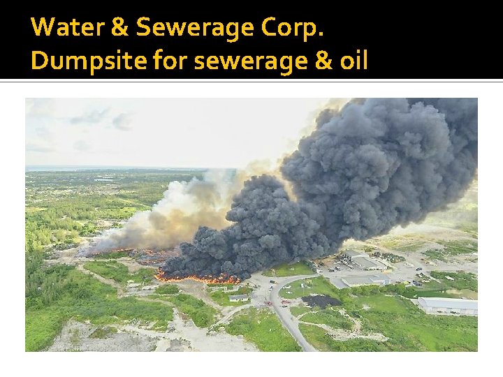 Water & Sewerage Corp. Dumpsite for sewerage & oil 