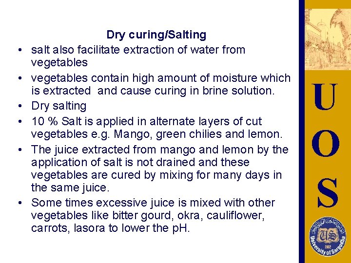  • • • Dry curing/Salting salt also facilitate extraction of water from vegetables