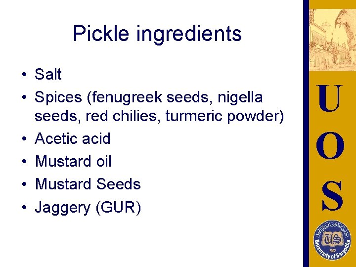 Pickle ingredients • Salt • Spices (fenugreek seeds, nigella seeds, red chilies, turmeric powder)