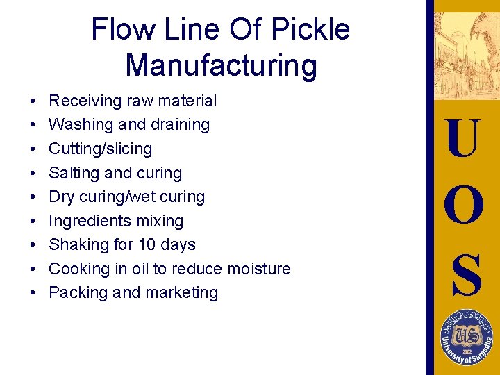 Flow Line Of Pickle Manufacturing • • • Receiving raw material Washing and draining