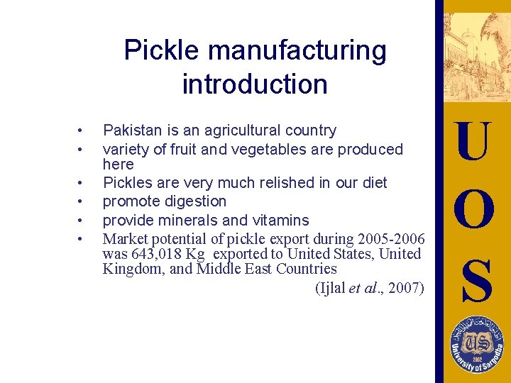 Pickle manufacturing introduction • • • Pakistan is an agricultural country variety of fruit