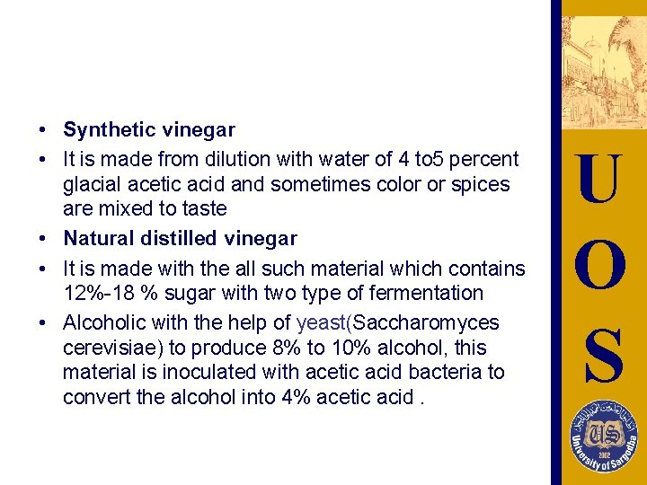  • Synthetic vinegar • It is made from dilution with water of 4