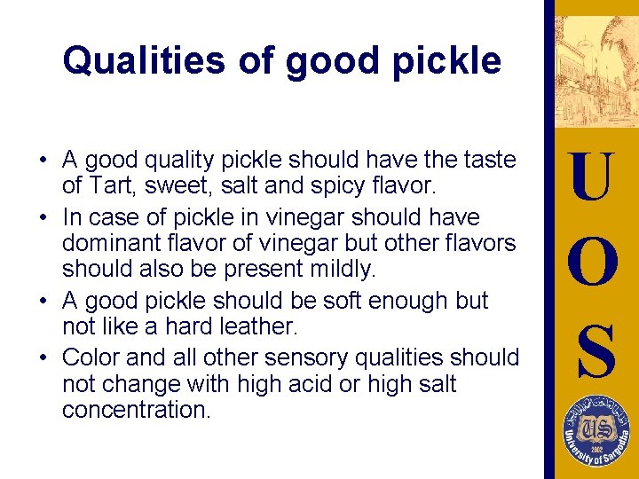 Qualities of good pickle • A good quality pickle should have the taste of