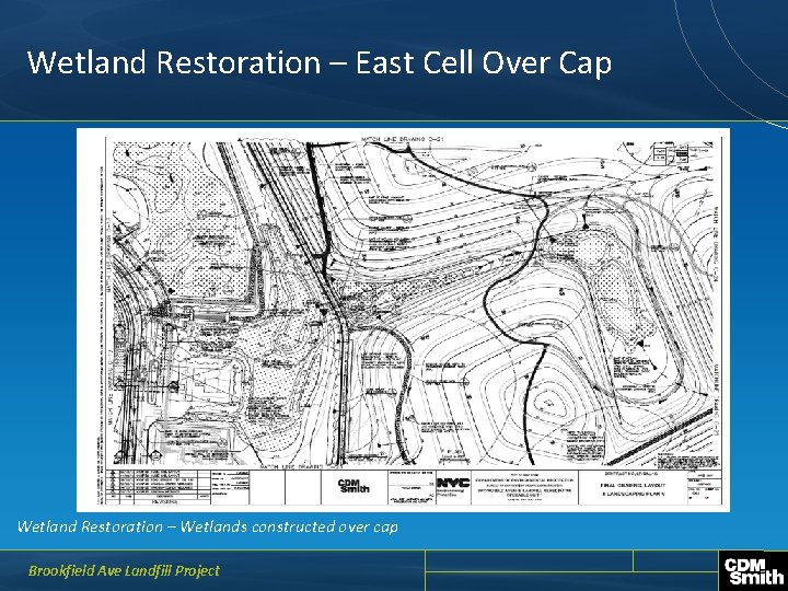 Wetland Restoration – East Cell Over Cap Wetland Restoration – Wetlands constructed over cap