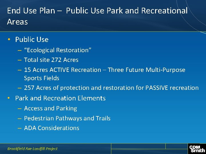 End Use Plan – Public Use Park and Recreational Areas • Public Use –