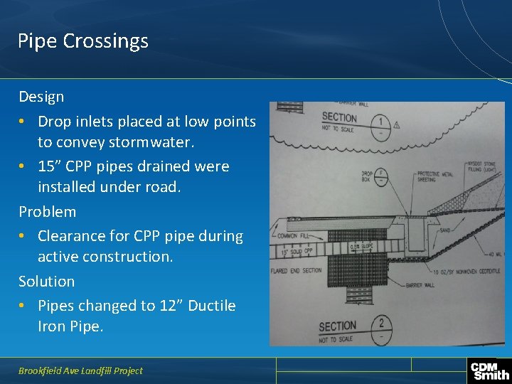 Pipe Crossings Design • Drop inlets placed at low points to convey stormwater. •