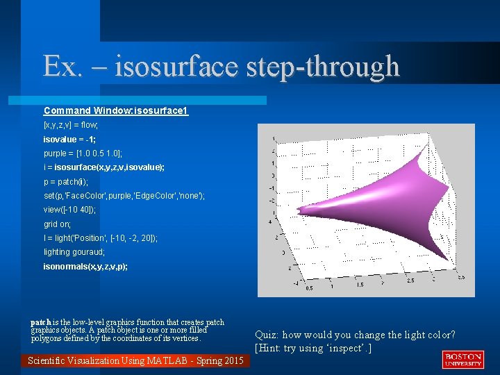 Ex. – isosurface step-through Command Window: isosurface 1 [x, y, z, v] = flow;