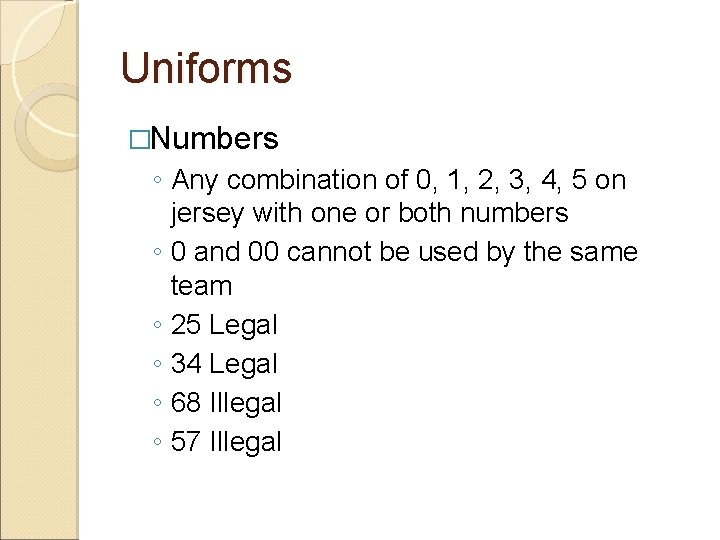 Uniforms �Numbers ◦ Any combination of 0, 1, 2, 3, 4, 5 on jersey