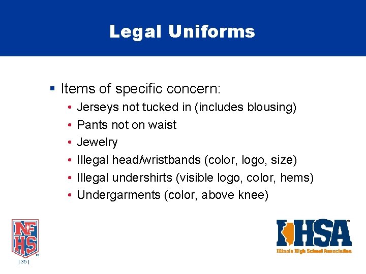 Legal Uniforms § Items of specific concern: • • • | 35 | Jerseys