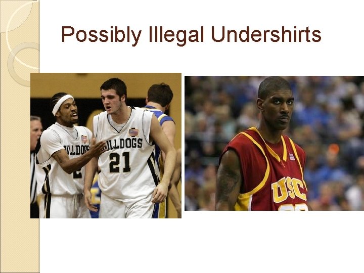 Possibly Illegal Undershirts 