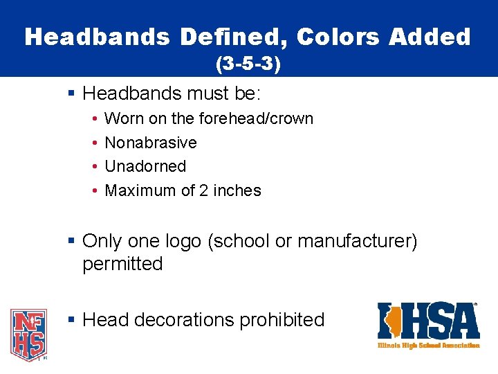 Headbands Defined, Colors Added (3 -5 -3) § Headbands must be: • • Worn