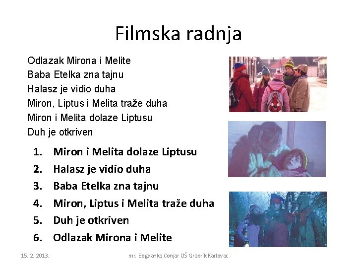 Filmska radnja Odlazak Mirona i Melite Baba Etelka zna tajnu Halasz je vidio duha