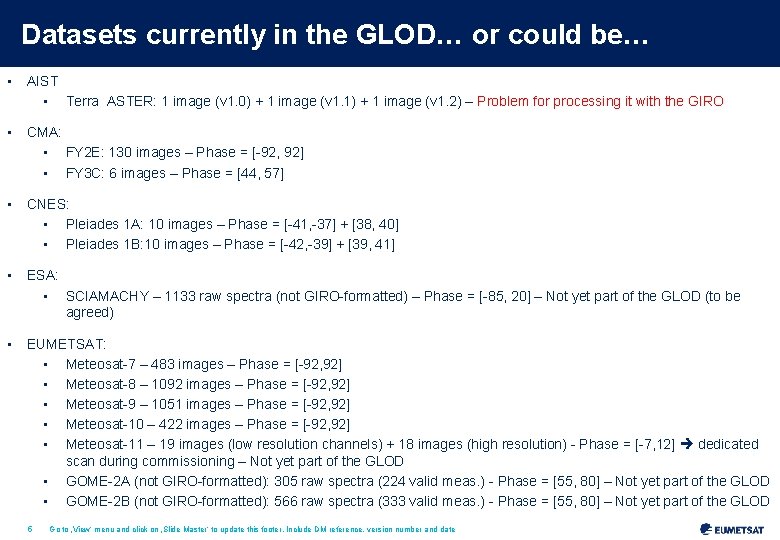 Datasets currently in the GLOD… or could be… • AIST • Terra ASTER: 1