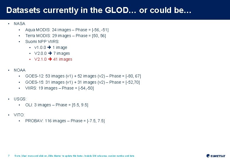Datasets currently in the GLOD… or could be… • NASA • Aqua MODIS: 24