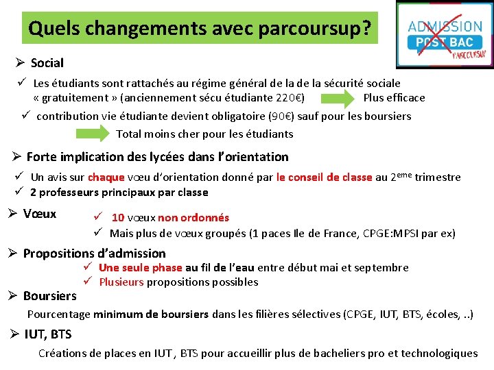 Quels changements avec parcoursup? Ø Social ü Les étudiants sont rattachés au régime général