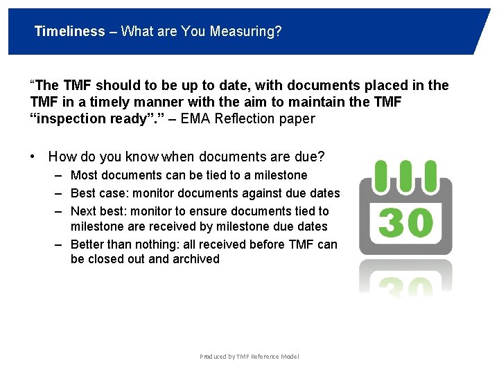 Timeliness – What are You Measuring? “The TMF should to be up to date,