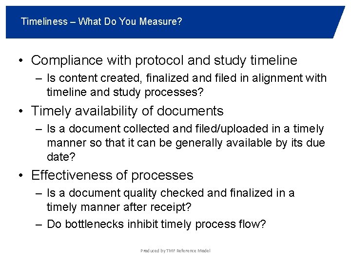Timeliness – What Do You Measure? • Compliance with protocol and study timeline –