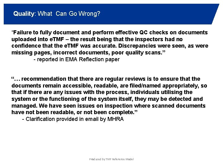 Quality: What Can Go Wrong? “Failure to fully document and perform effective QC checks