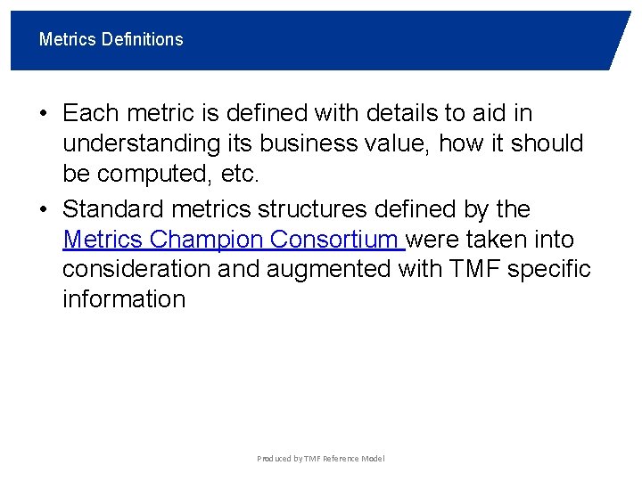 Metrics Definitions • Each metric is defined with details to aid in understanding its