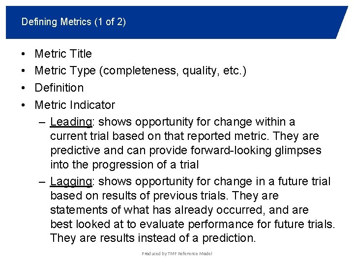 Defining Metrics (1 of 2) • • Metric Title Metric Type (completeness, quality, etc.