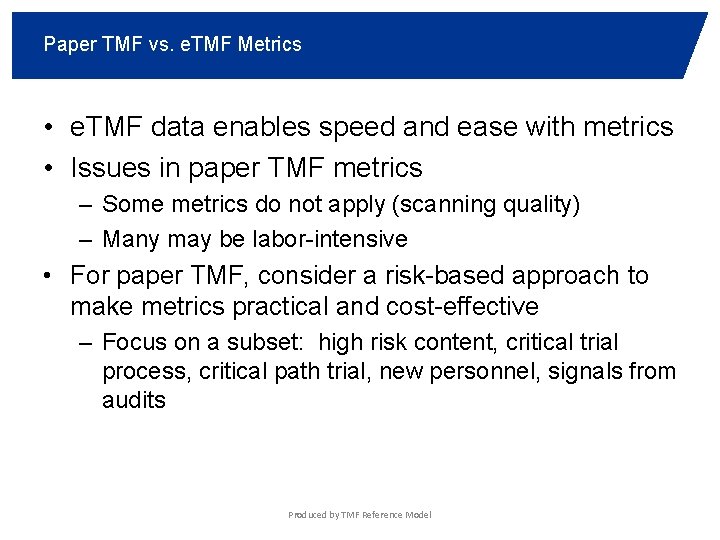 Paper TMF vs. e. TMF Metrics • e. TMF data enables speed and ease