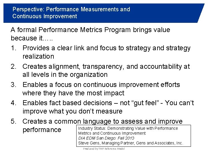Perspective: Performance Measurements and Continuous Improvement A formal Performance Metrics Program brings value because