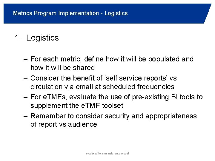 Metrics Program Implementation - Logistics 1. Logistics – For each metric; define how it