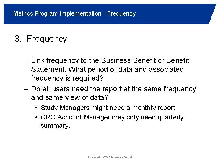 Metrics Program Implementation - Frequency 3. Frequency – Link frequency to the Business Benefit