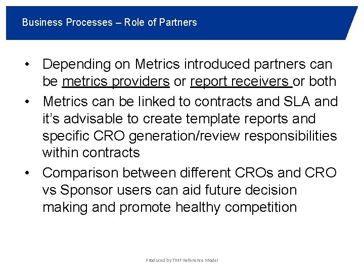 Business Processes – Role of Partners • Depending on Metrics introduced partners can be