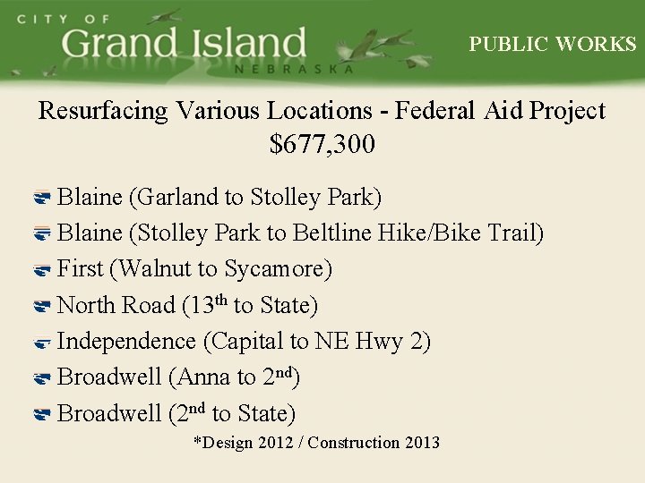 PUBLIC WORKS Resurfacing Various Locations - Federal Aid Project $677, 300 Blaine (Garland to