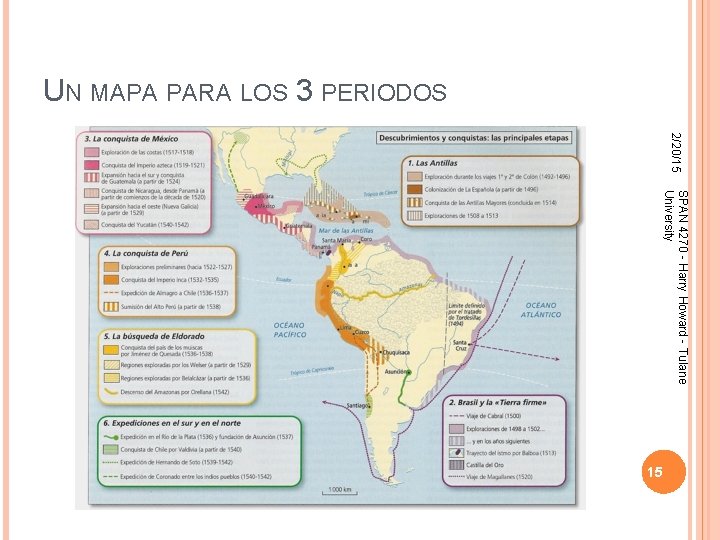 UN MAPA PARA LOS 3 PERIODOS 2/20/15 SPAN 4270 - Harry Howard - Tulane UN MAPA PARA LOS 3 PERIODOS 2/20/15 SPAN 4270 - Harry Howard - Tulane