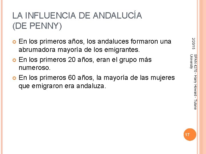 LA INFLUENCIA DE ANDALUCÍA (DE PENNY) 2/20/15 En los primeros años, los andaluces formaron LA INFLUENCIA DE ANDALUCÍA (DE PENNY) 2/20/15 En los primeros años, los andaluces formaron