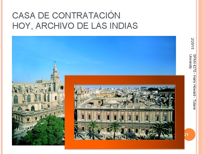 CASA DE CONTRATACIÓN HOY, ARCHIVO DE LAS INDIAS 2/20/15 SPAN 4270 - Harry Howard CASA DE CONTRATACIÓN HOY, ARCHIVO DE LAS INDIAS 2/20/15 SPAN 4270 - Harry Howard
