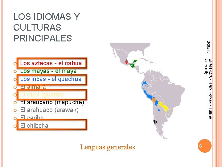 SPAN 4270 - Harry Howard - Tulane University 2/20/15 LOS IDIOMAS Y CULTURAS SPAN 4270 - Harry Howard - Tulane University 2/20/15 LOS IDIOMAS Y CULTURAS