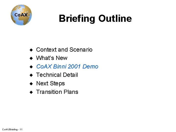 Co. AX Briefing Outline u u u Co. AX/Briefing - 11 Context and Scenario