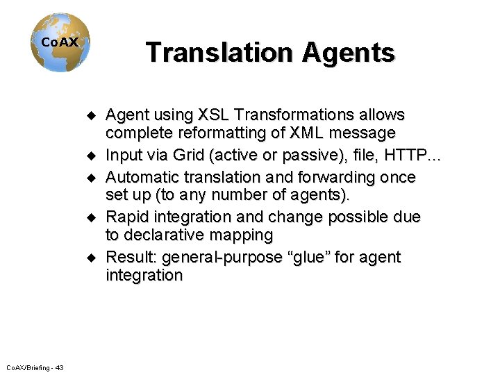 Co. AX Translation Agents u u u Co. AX/Briefing - 43 Agent using XSL