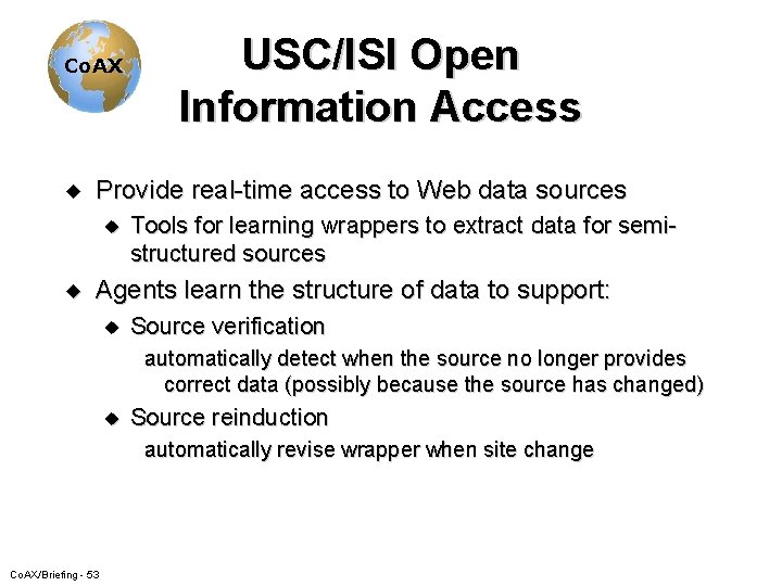 Co. AX u Provide real-time access to Web data sources u u USC/ISI Open