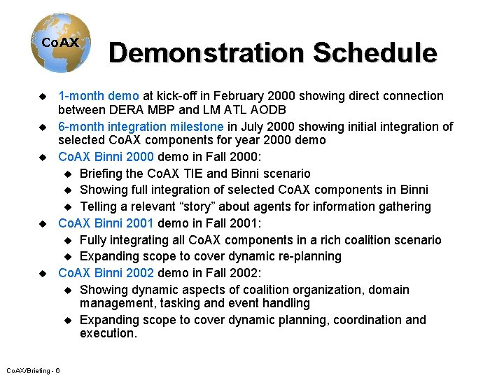 Co. AX u u u Demonstration Schedule 1 -month demo at kick-off in February