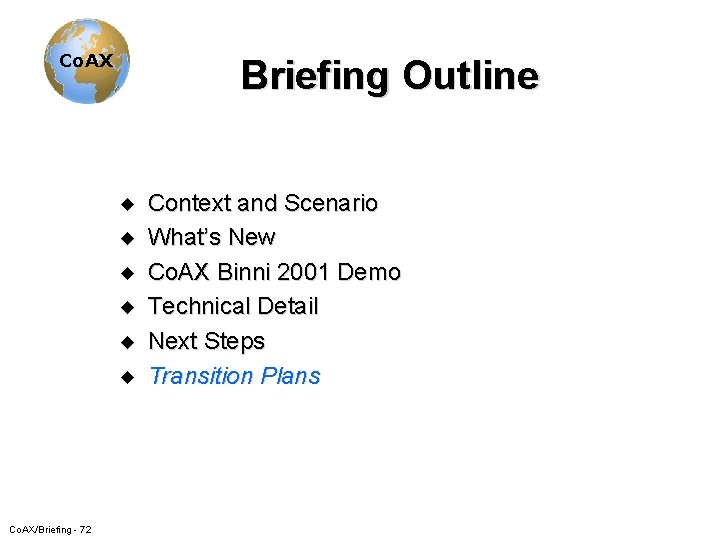 Co. AX Briefing Outline u u u Co. AX/Briefing - 72 Context and Scenario