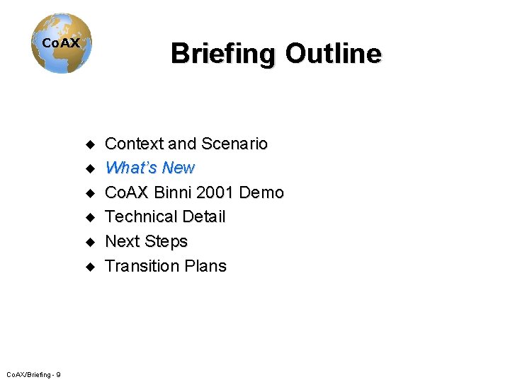 Co. AX Briefing Outline u u u Co. AX/Briefing - 9 Context and Scenario