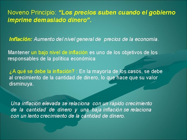 Noveno Principio: “Los precios suben cuando el gobierno imprime demasiado dinero”. Inflación: Aumento del