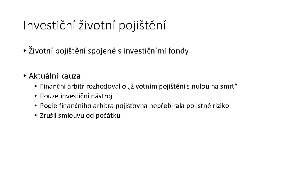 Investiční životní pojištění • Životní pojištění spojené s investičními fondy • Aktuální kauza •