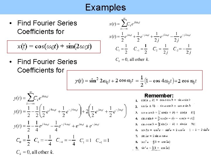 Examples • Find Fourier Series Coefficients for Remember: Examples • Find Fourier Series Coefficients for Remember: