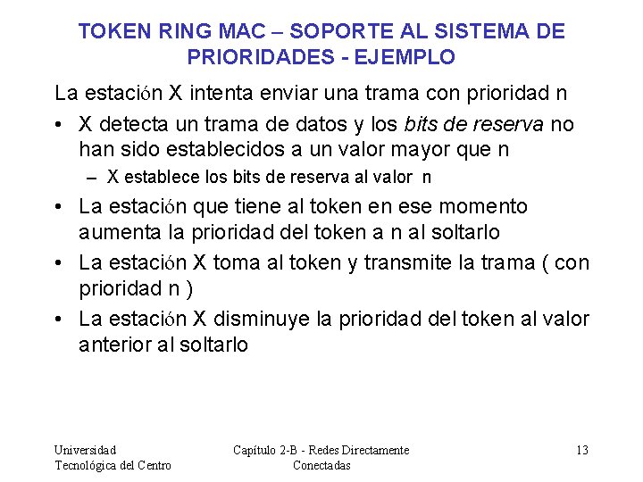 TOKEN RING MAC – SOPORTE AL SISTEMA DE PRIORIDADES - EJEMPLO La estación X