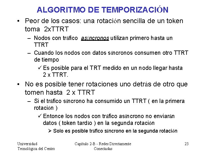 ALGORITMO DE TEMPORIZACIÓN • Peor de los casos: una rotación sencilla de un token