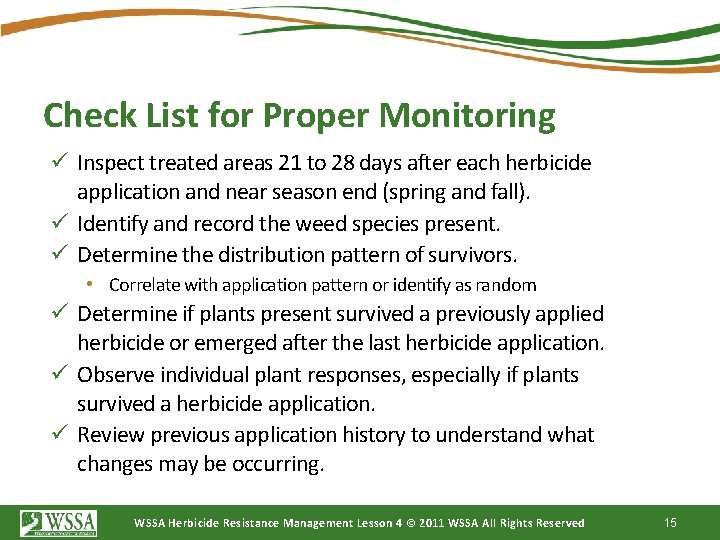 Check List for Proper Monitoring ü Inspect treated areas 21 to 28 days after