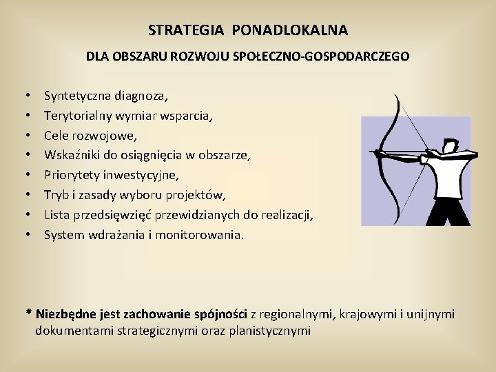 STRATEGIA PONADLOKALNA DLA OBSZARU ROZWOJU SPOŁECZNO-GOSPODARCZEGO • • Syntetyczna diagnoza, Terytorialny wymiar wsparcia, Cele