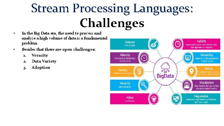  • • Stream Processing Languages: Challenges In the Big Data era, the need