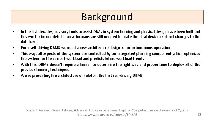 Background • • • In the last decades, advisory tools to assist DBAs in